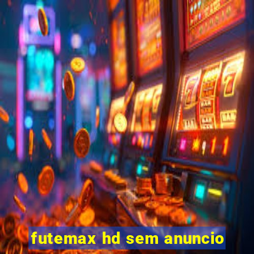 futemax hd sem anuncio